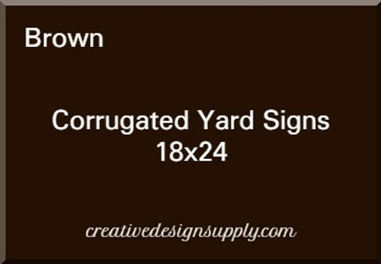 Brown 18"x24" Corrugated Yard Sign