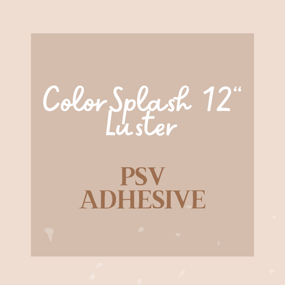 12" ColorSplash Luster PSV