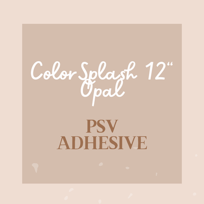 12" ColorSplash Opal PSV