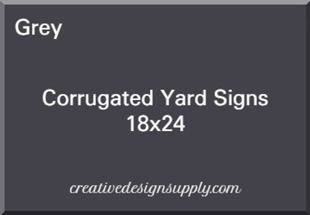 Grey 18"x24" Corrugated Yard Sign