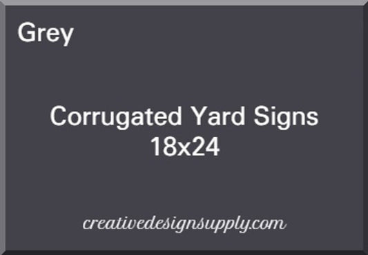 Grey 18"x24" Corrugated Yard Sign