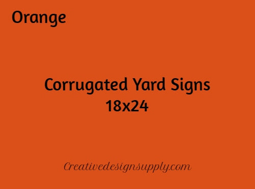 Orange 18"x24" Corrugated Yard Sign